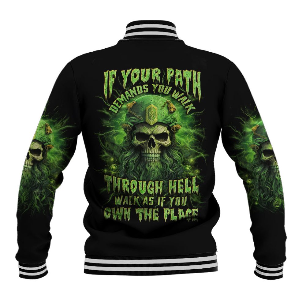 Viking Skull Baseball Jacket If Your Path Demnads You Walk Through Hell Walk As If You Own The Place Dt01