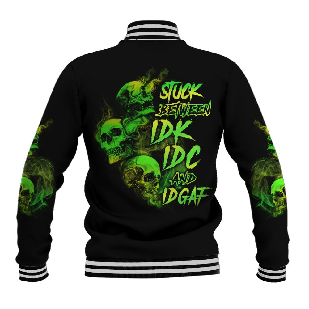 Stuck Between Idk Idc And Idgaf Skull Baseball Jacket Ts04