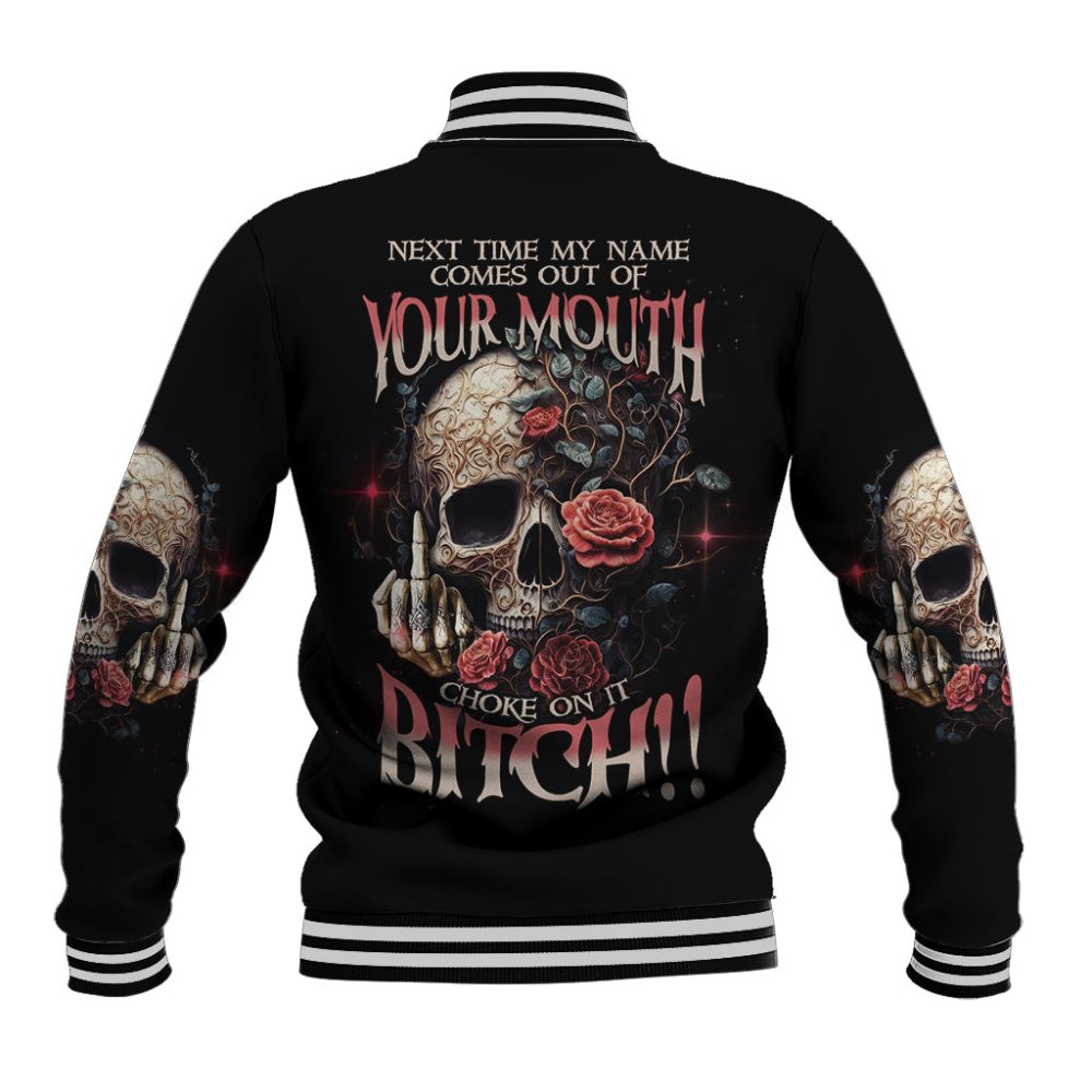 Next Time My Name Comes Out Rose Baseball Jacket Ts04
